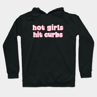 Hot Girls Hit Curbs Bumper Stickers Hoodie